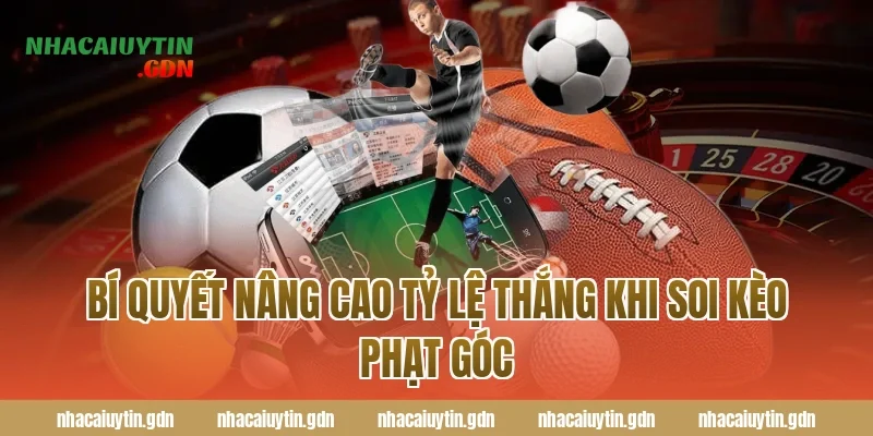 Bí quyết nâng cao tỷ lệ thắng khi soi kèo phạt góc
