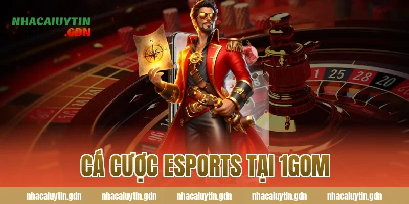 Cá cược eSports tại 1GOM