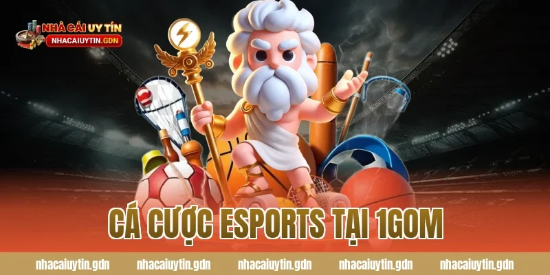 Cá cược eSports tại 1GOM