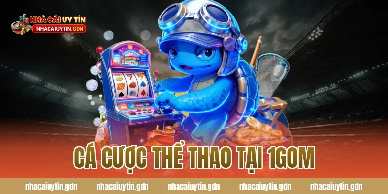 Cá cược thể thao tại 1GOM