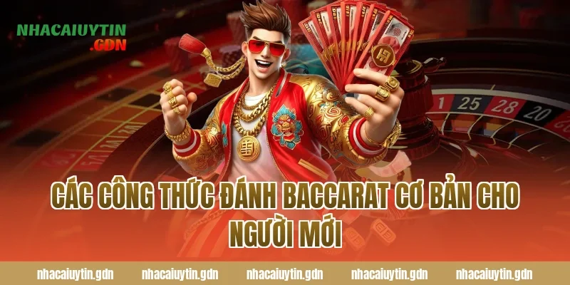 Các công thức đánh Baccarat cơ bản cho người mới