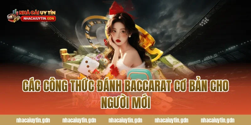 Các công thức đánh Baccarat cơ bản cho người mới