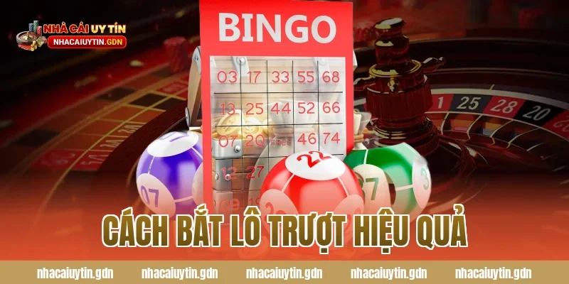 cách bắt lô trượt hiệu quả