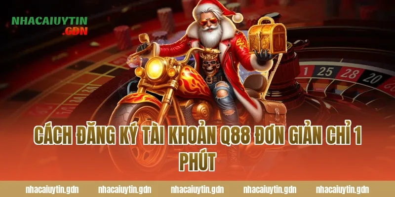 Cách đăng ký tài khoản Q88 đơn giản chỉ 1 phút