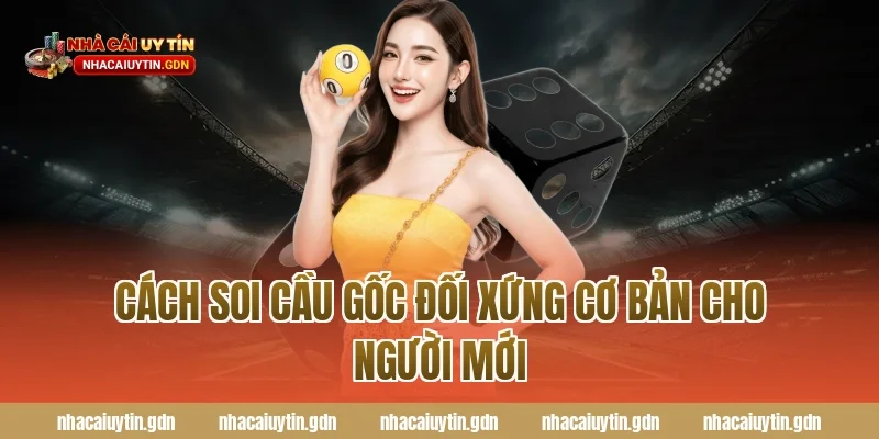 Cách soi cầu gốc đối xứng cơ bản cho người mới