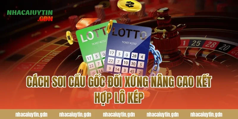 Cách soi cầu gốc đối xứng nâng cao kết hợp lô kép