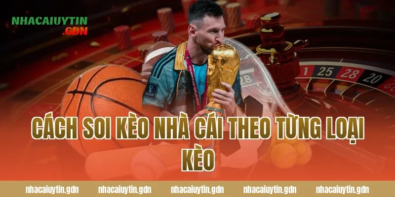 Cách soi kèo nhà cái theo từng loại kèo