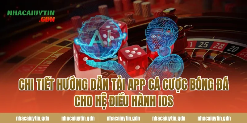 Chi Tiết Hướng Dẫn Tải App Cá Cược Bóng Đá Cho Hệ Điều Hành iOS