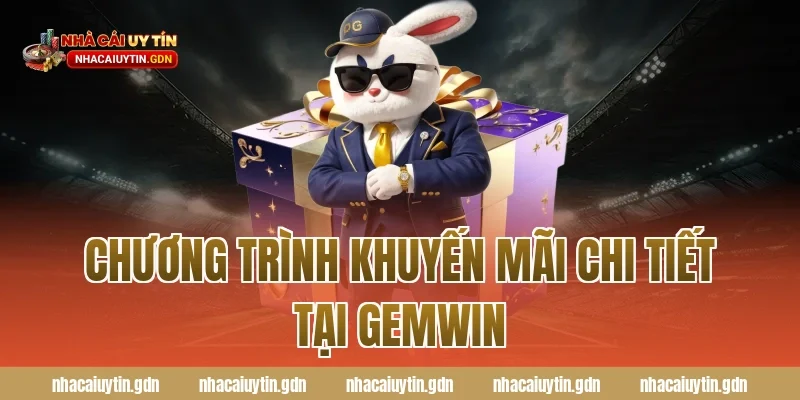 Chương trình khuyến mãi chi tiết tại Gemwin