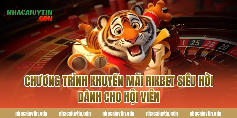 Chương trình khuyến mãi Rikbet siêu hời dành cho hội viên