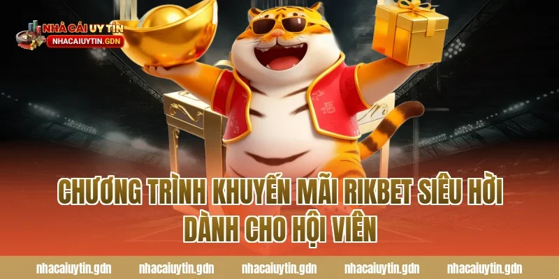 Chương trình khuyến mãi Rikbet siêu hời dành cho hội viên