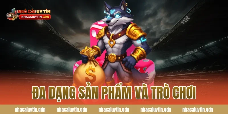 Đa dạng sản phẩm và trò chơi