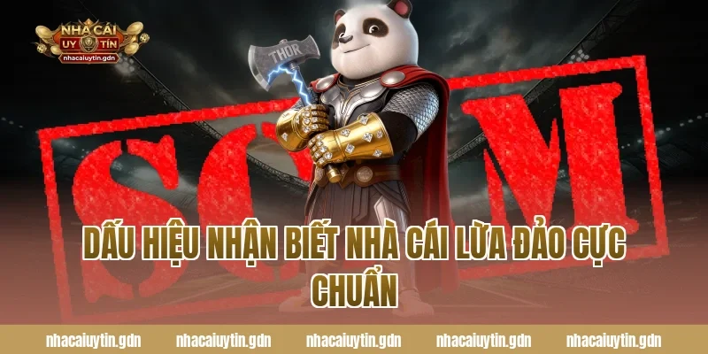 Dấu hiệu nhận biết nhà cái lừa đảo cực chuẩn