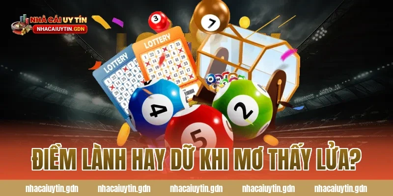 Điềm lành hay dữ khi mơ thấy lửa?