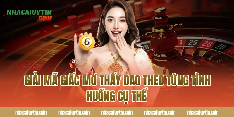 Giải mã giấc mơ thấy dao theo từng tình huống cụ thể