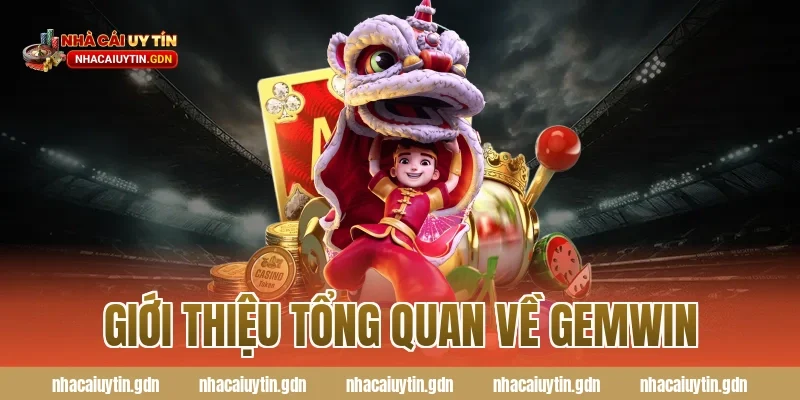 Giới thiệu tổng quan về Gemwin