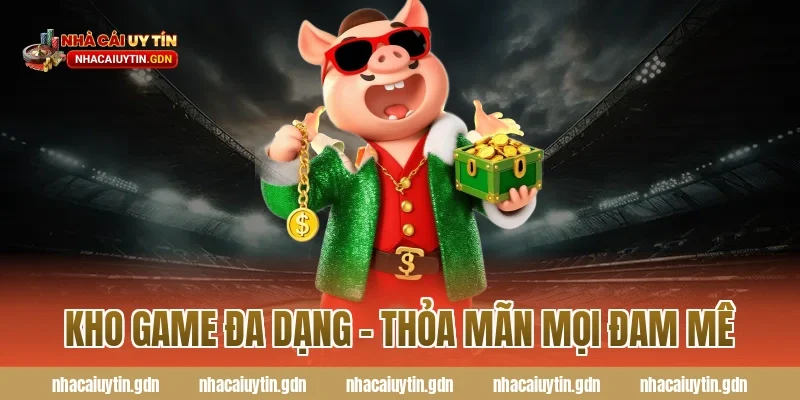 Kho game đa dạng - Thỏa mãn mọi đam mê