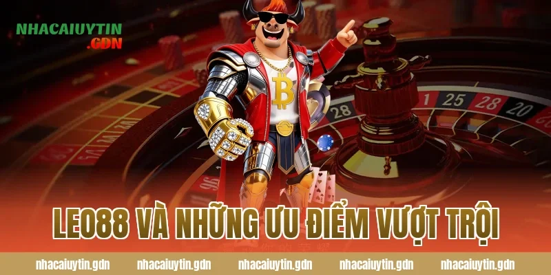 Leo88 và những ưu điểm vượt trội
