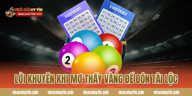 Lời khuyên khi mơ thấy vàng để đón tài lộc