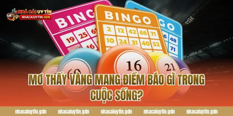 Mơ thấy vàng mang điềm báo gì trong cuộc sống?