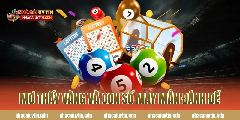 Mơ thấy vàng và con số may mắn đánh đề