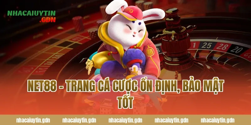 Net88 – Trang cá cược ổn định, bảo mật tốt