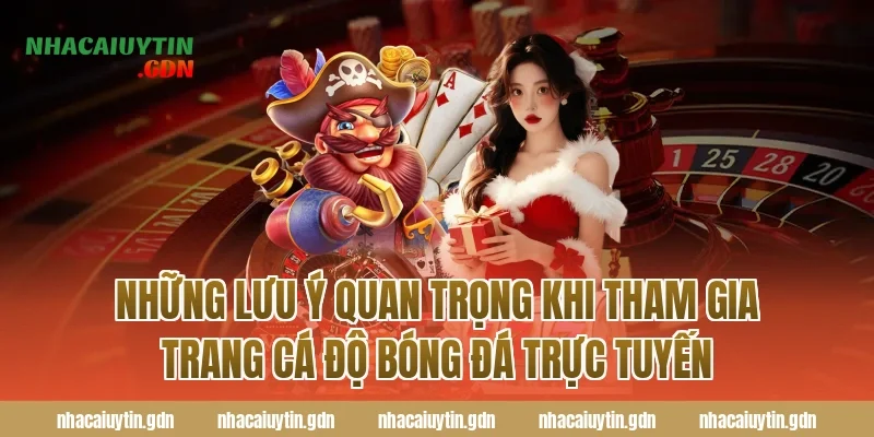 Những lưu ý quan trọng khi tham gia trang cá độ bóng đá trực tuyến