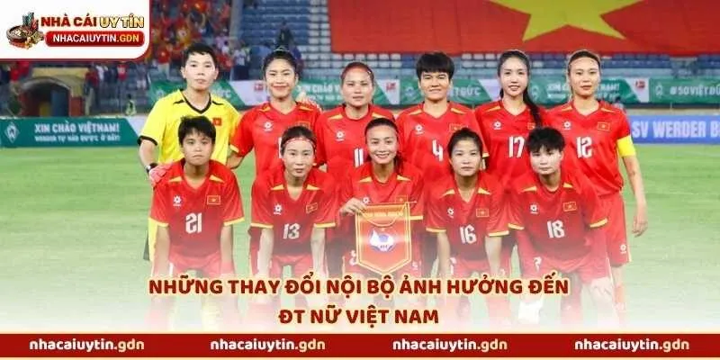 Những thay đổi nội bộ ảnh hưởng đến ĐT nữ Việt Nam