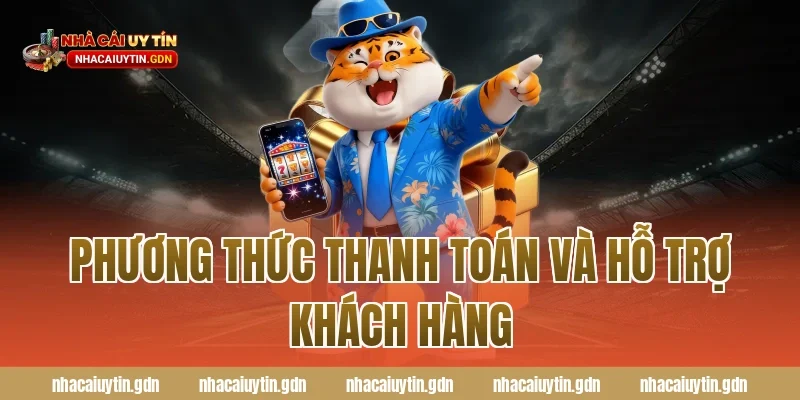 Phương thức thanh toán và hỗ trợ khách hàng