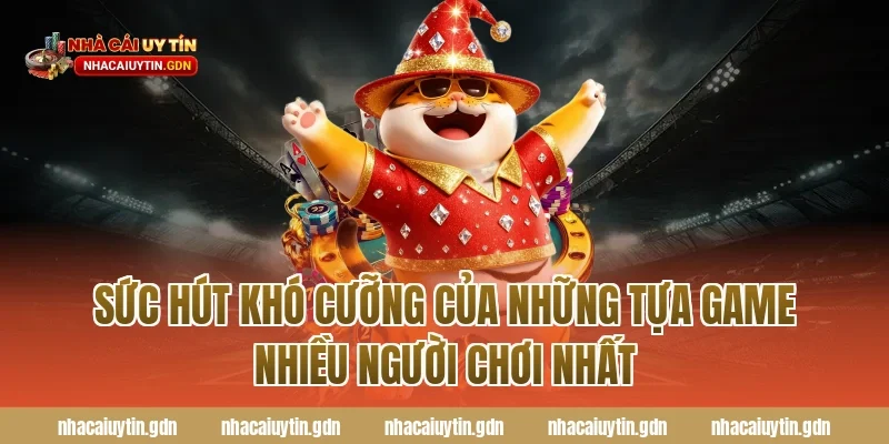 Sức hút khó cưỡng của những tựa Game nhiều người chơi nhất