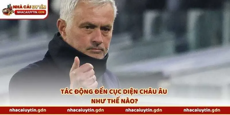 Tác động đến cục diện châu Âu như thế nào?