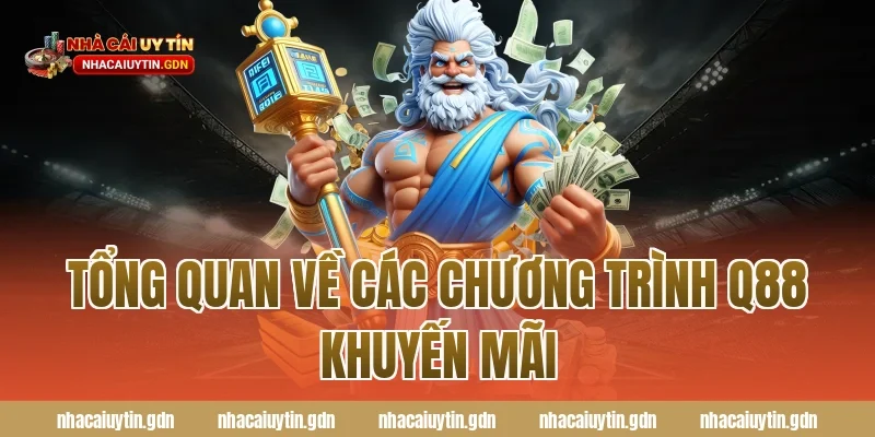 Tổng quan về các chương trình Q88 khuyến mãi