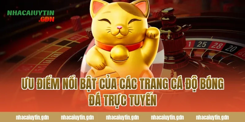 Ưu điểm nổi bật của các trang cá độ bóng đá trực tuyến
