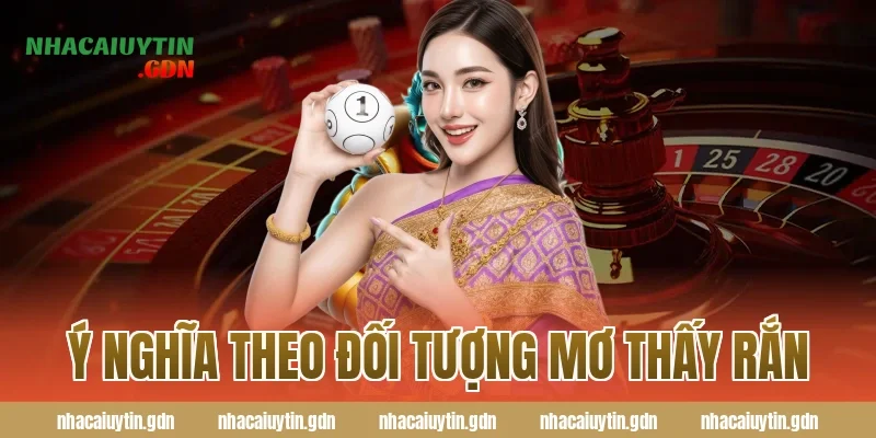 Ý Nghĩa Theo Đối Tượng Mơ Thấy Rắn
